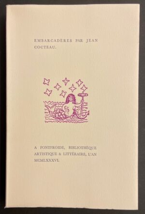 COCTEAU (Jean) Embarcadères. Fontfroide, Bibliothèque Artistique & Littéraire [Fata Morgana], 1986.