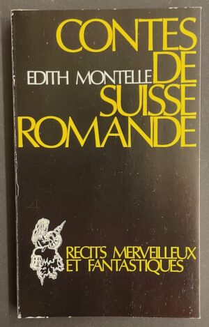 MONTELLE (Edith) Contes de Suisse romande. Récits merveilleux et fantastiques. Morteau, chez l'auteure, 1986.
