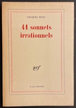 BENS (Jacques) 41 sonnets irrationnels. Paris, Gallimard (coll. Blanche), 1965.