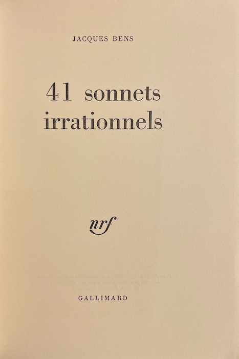 BENS (Jacques) 41 sonnets irrationnels. Paris, Gallimard (coll. Blanche), 1965. – Image 3
