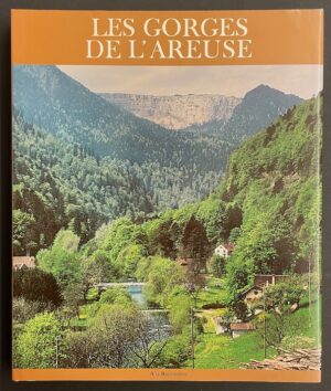 COLLECTIF Les Gorges de l'Areuse. Neuchâtel, Baconnière, 1986.