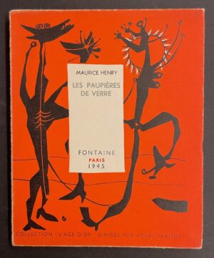 HENRY (Maurice) Les paupières de verre. Paris, Fontaine (coll. L'âge d'or), 1945.