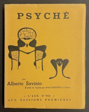 SAVINIO (Alberto) Psyché. Paris, Editions Premières (coll. L'âge d'or), 1950.