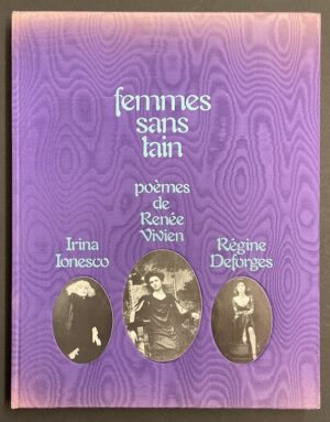 VIVIEN (Renée) - IONESCO (Irina) - DEFORGES (Régine) Femmes sans tain. [Genève, Bernard Letu], 1975.