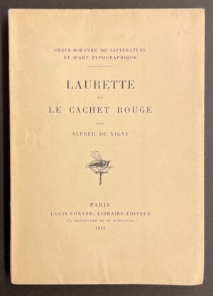 VIGNY (Alfred de) Laurette ou le cachet rouge. Paris, Louis Conard (coll. Chefs-d'oeuvre de littérature et d'art typographique), 1913.