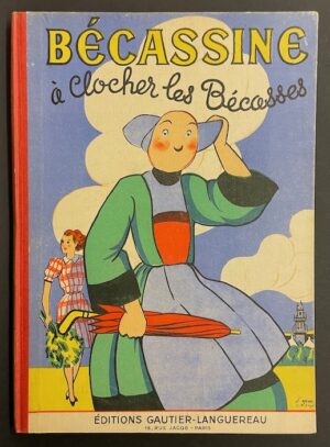 CAUMERY & PINCHON (J.-P.) Bécassine à Clocher-les-Bécasses. Paris, Gautier-Languereau, 1949.