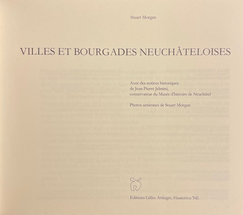 MORGAN (Stuart) Villes et bourgades neuchâteloises. Vues aériennes. Hauterive, Gilles Attinger (coll. Beautés du Patrimoine neuchâtelois), 1982. – Image 3