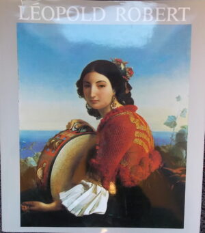 [ROBERT (Léopold)] - GASSIER (Pierre) Léopold Robert. Neuchâtel, Ides et Calendes, (1983).