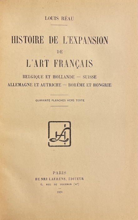 REAU (Louis) Histoire de l'expansion de l'art français. Belgique et Hollande - Suisse - Allemagne et Autriche - Bohême et Hongrie. Paris, Henri Laurens, 1928. – Image 2