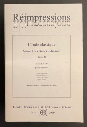 RENOU (Louis) & FILLIOZAT (Jean) L'Inde classique. Manuel des études indiennes. Tome I & II. Paris, Librairie d'Amérique et d'Orient - Adrien Maisonneuve, 1985 - Paris Ecole Française d'Extrême-Orient, 2000.
