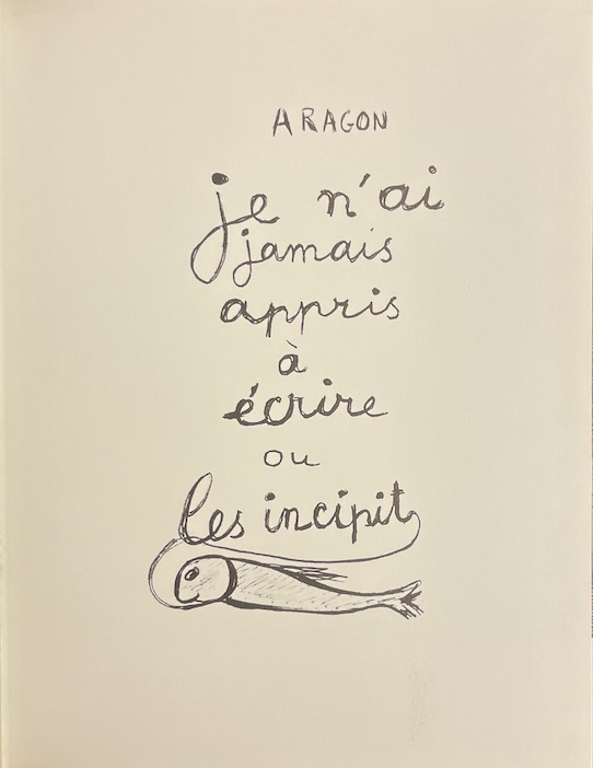 ARAGON (Louis) Je n'ai jamais appris à écrire ou les incipit. Genève, Skira (coll. Les sentiers de la création), 1969. – Image 2