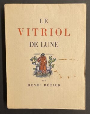 BERAUD (Henri) Le vitriol de lune. Paris, Mornay (coll. Les beaux livres), 1931
