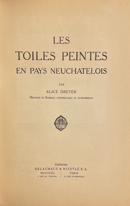 DREYER (Alice) Les toiles peintes en Pays neuchâtelois. Neuchâtel et Paris, Delachaux & Niestlé, 1923. – Image 2