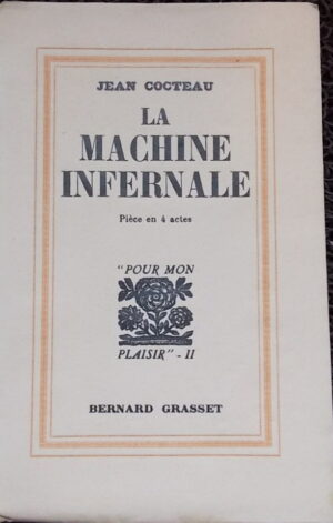 COCTEAU (Jean) La machine infernale. Paris, Grasset (coll. Pour mon Plaisir), 1934.