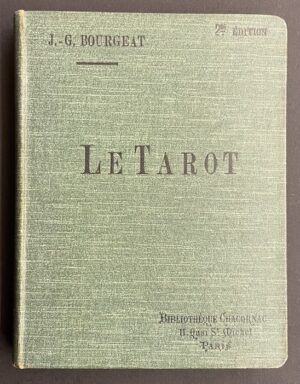 BOURGEAT (Jean-Gaston) Le tarot. Paris, Bibliothèque Chacornac, 1906.