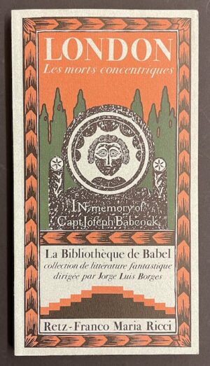 LONDON (Jack) Les morts concentriques. Sans lieu, Retz - Franco Maria Ricci (coll. La Bibliothèque de Babel), 1978.