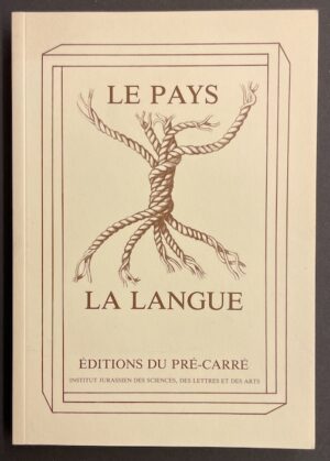 CHAPPUIS (Pierre) & RICHARD (Hughes) [dir.] Le pays, la langue. Sans lieu, Editions du Pré-Carré, 1985.