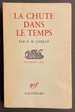 CIORAN (E. M.) La chute dans le temps. Paris, Gallimard (coll. Les Essais), 1964.