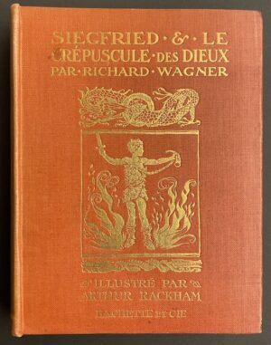 RACKHAM (Arthur) - WAGNER (Richard) Siegfried & Le Crépuscule des Dieux. Paris, Hachette et Cie, [1911].
