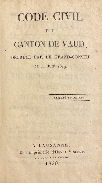 *** Code civil du canton de Vaud, décrété par le Grand-Conseil, le 11 juin 1819. A Lausanne, De l'Imprimerie d'Henri Vincent, 1820. – Image 2