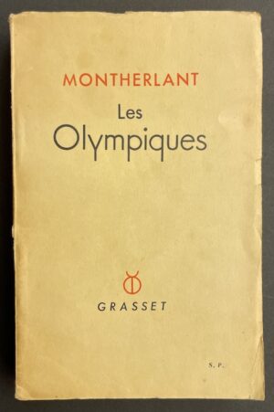 MONTHERLANT (Henry de) Les Olympiques. Le paradis à l'ombre des épées. - Les onze devant la porte dorée. Paris, Grasset, 1938.