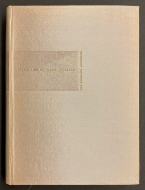 [CHANSON] Vieux airs et vieux couplets. Monte Carlo, CAP (coll. Fermiers généraux), 1956-1957.