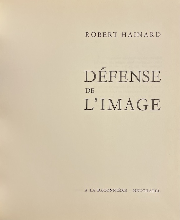 HAINARD (Robert) Défense de l'image. Neuchâtel, Baconnière, 1967. – Image 2