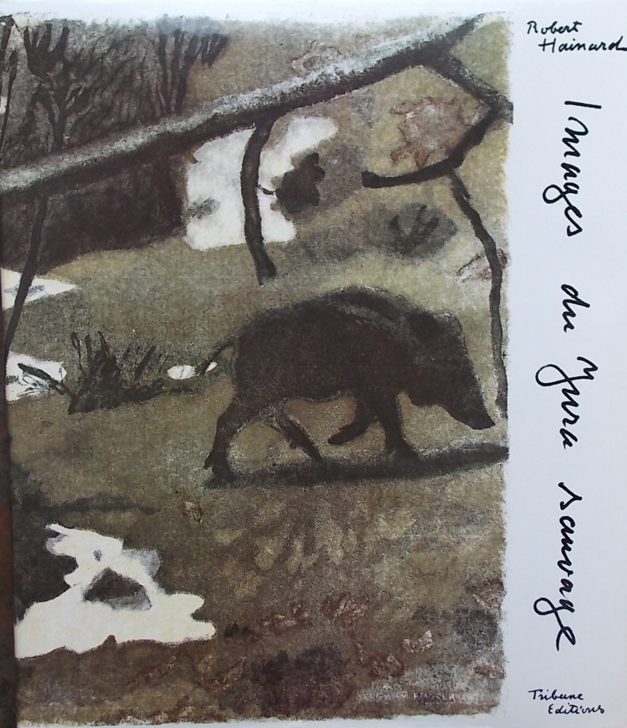 HAINARD (Robert) Images du Jura sauvage. Genève, Tribune Editions, 1983.