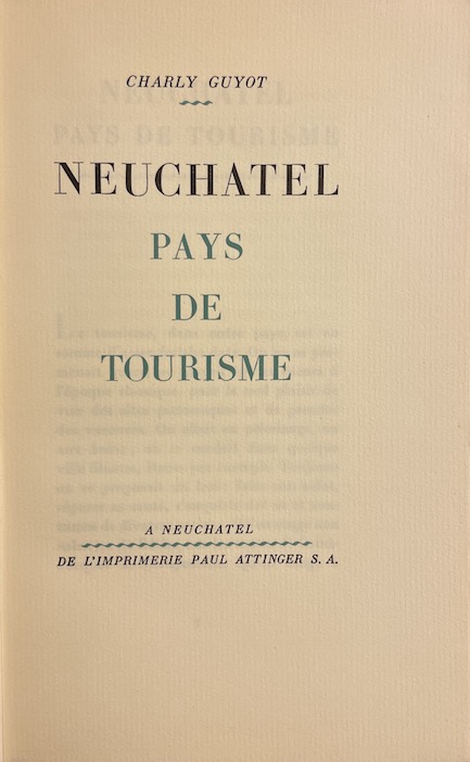 GUYOT (Charly) Neuchâtel, pays de tourisme. Neuchâtel, Imprimerie Paul Attinger, 1948. – Image 2