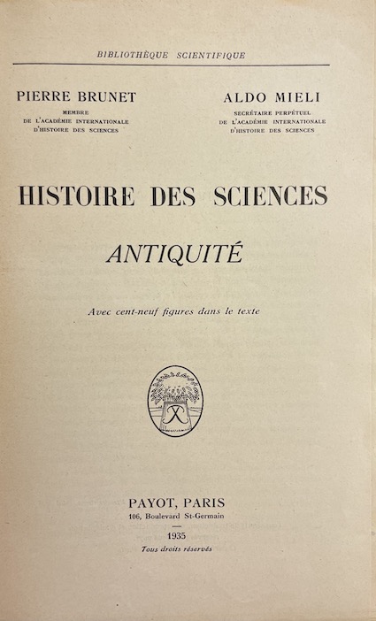 BRUNET (Pierre) & MIELI (Aldo) Histoire des sciences. Antiquité. Paris, Payot (coll. "Bibliothèque scientifique"), 1935. – Image 2