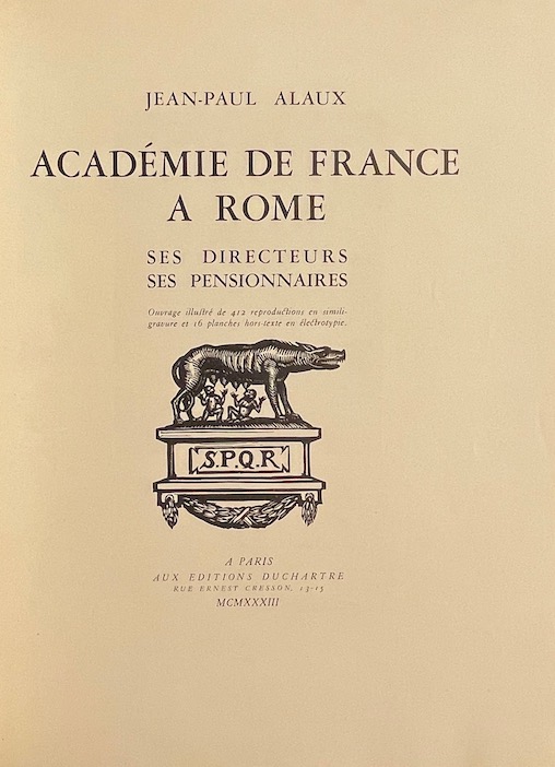ALAUX (Jean-Paul) Académie de France à Rome. Ses directeurs, ses pensionnaires. Paris, Editions Duchartre, 1933. – Image 2