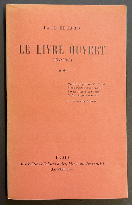 ELUARD (Paul) Le livre ouvert (1939-1941) **. Paris, Aux Editions Cahiers d'Art, 1942.