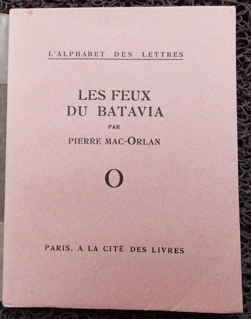 MAC ORLAN (Pierre) Les feux du Batavia. Paris, A la Cité des Livres (coll. "L'Alphabet des Lettres"), 1926.