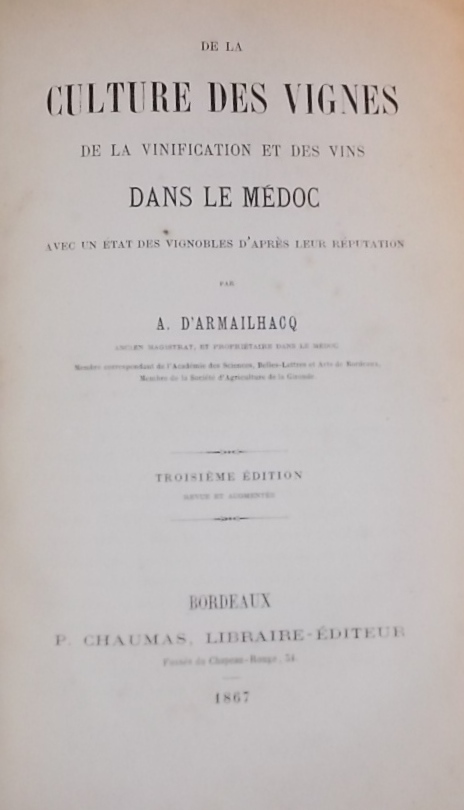 D'ARMAILHACQ (Armand) De la culture des vignes , de la vinification et des vins dans le Médoc. Avec un état des vignobles d'après leur réputation. Bordeaux, P. Chaumas, 1867. – Image 2