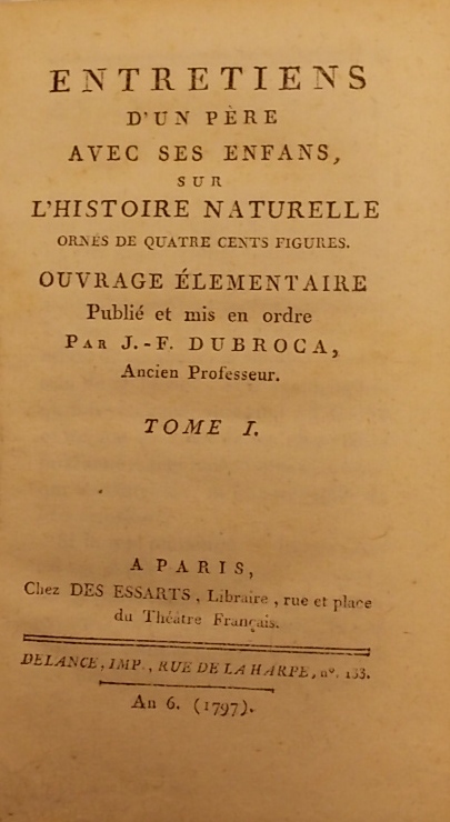 DUBROCA (J.-F.) Entretiens d'un père avec ses enfans, sur l'histoire naturelle. A Paris, chez Des Essarts, An 6 (1797). – Image 2