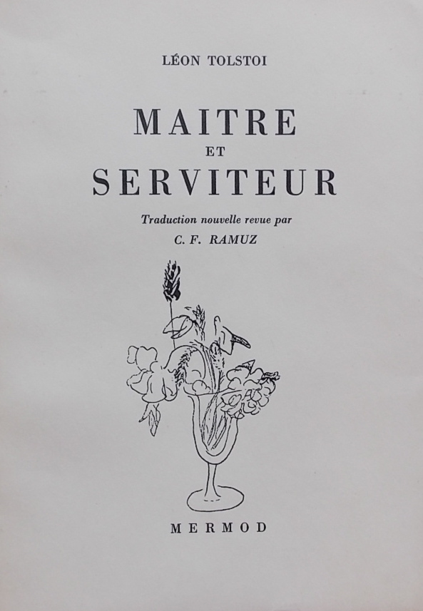 TOLSTOI (Léon) Maître et serviteur. Lausanne, Mermod (coll. "Le Bouquet"), 1946.