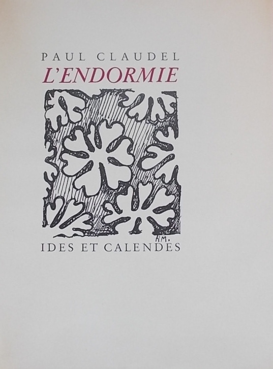 CLAUDEL (Paul) L'endormie. Neuchâtel, Ides et Calendes (coll. "du Fleuron"), 1947.