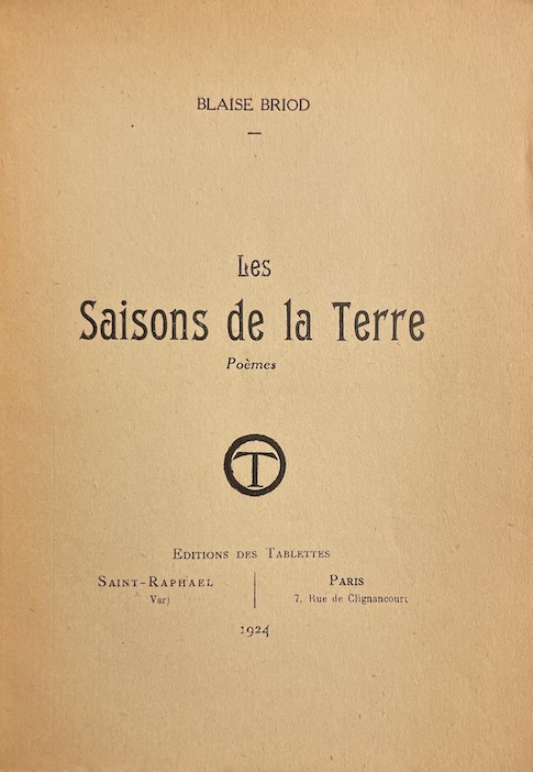 BRIOD (Blaise) Les Saisons de la Terre. Saint-Raphael & Paris, Editions des Tablettes, 1924. – Image 2
