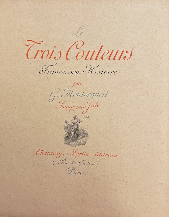 MONTORGUEIL (Georges) & JOB Les Trois couleurs. France, son histoire. Paris, Charavay, Martin éditeurs, sans date. – Image 2