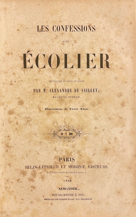 SAILLET (Alexandre de) Les confessions d'un écolier. Paris, Belin-Leprieur & Morizot et New-York, Roe Lockwood & Son, 1848. – Image 2