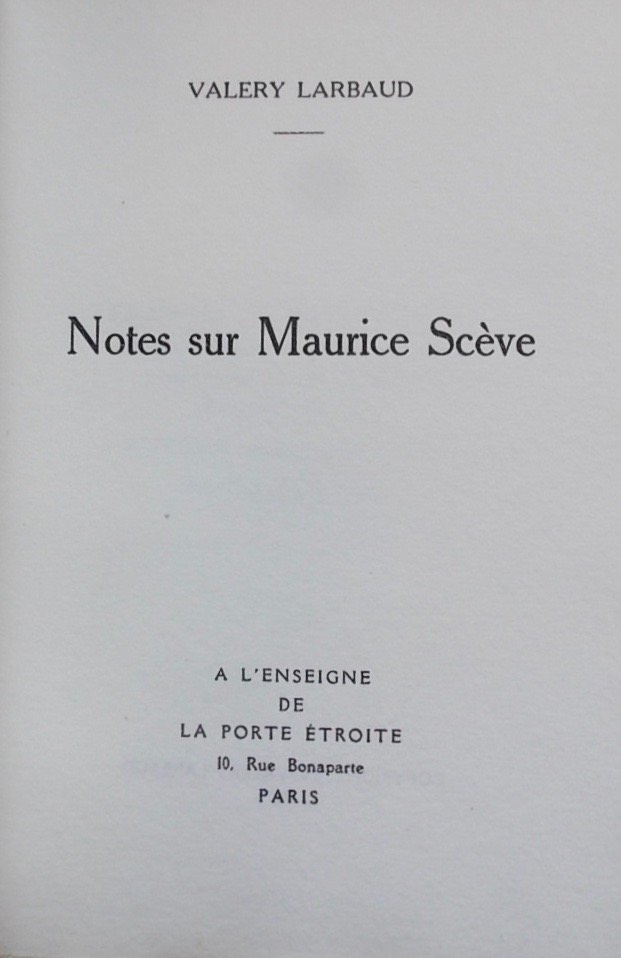 LARBAUD (Valery) Notes sur Maurice Scève. Paris, A l'Enseigne de la Porte Etroite, 1926. – Image 2
