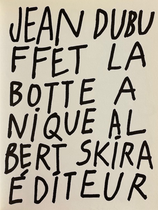 DUBUFFET (Jean) La botte à nique. Genève, Skira (coll. "Les sentiers de la création"), 1973. – Image 2