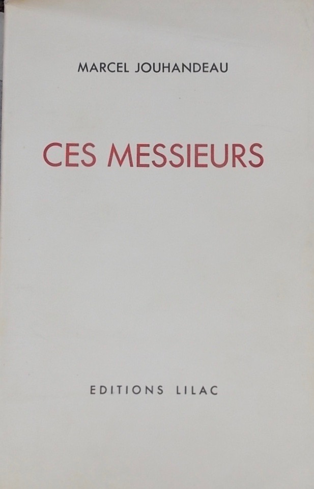 JOUHANDEAU (Marcel) Ces messieurs. Paris, Editions Lilac, 1951.