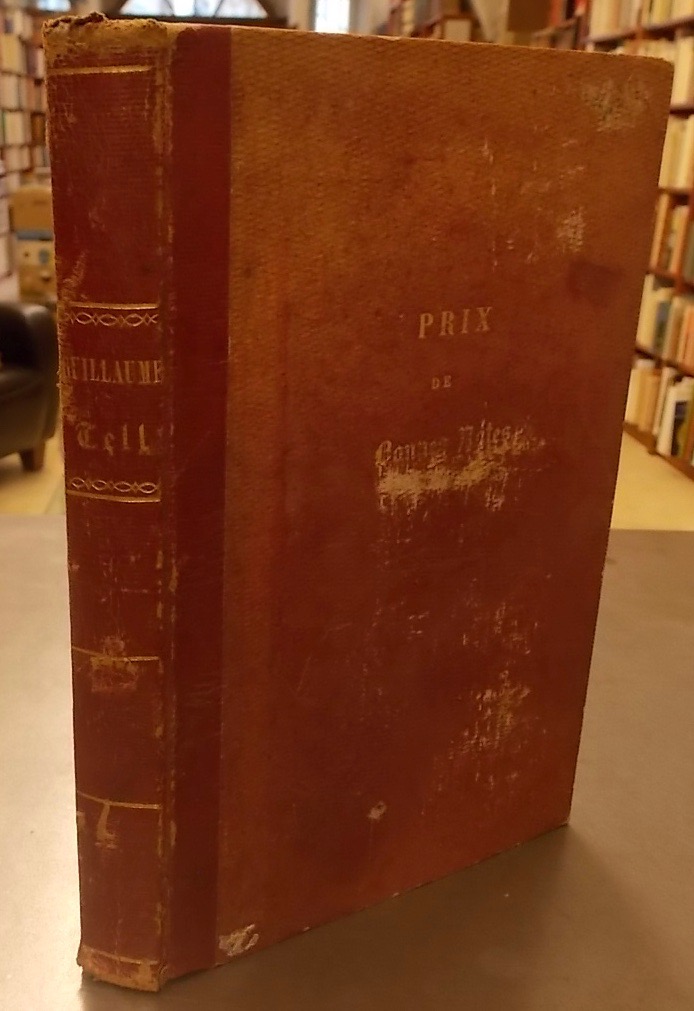 SCHILLER (Friedrich von) Guillaume Tell, poëme dramatique. Paris et Genève, Paschoud, 1818.