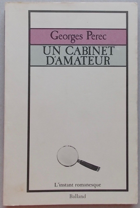 PEREC (Georges) Un cabinet d'amateur. Paris, Balland (coll. "L'instant romanesque"), 1979.