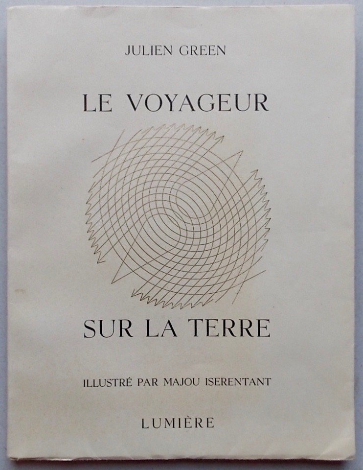 GREEN (Julien) Le voyageur sur terre. [Bruxelles], Editions Lumières (coll. "La Flèche d'or"), 1945.