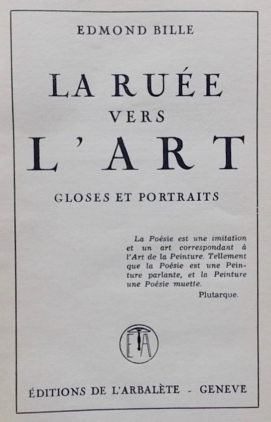 BILLE (Edmond) La ruée vers l'art. Genève, L'Arbalète,1947. – Image 2
