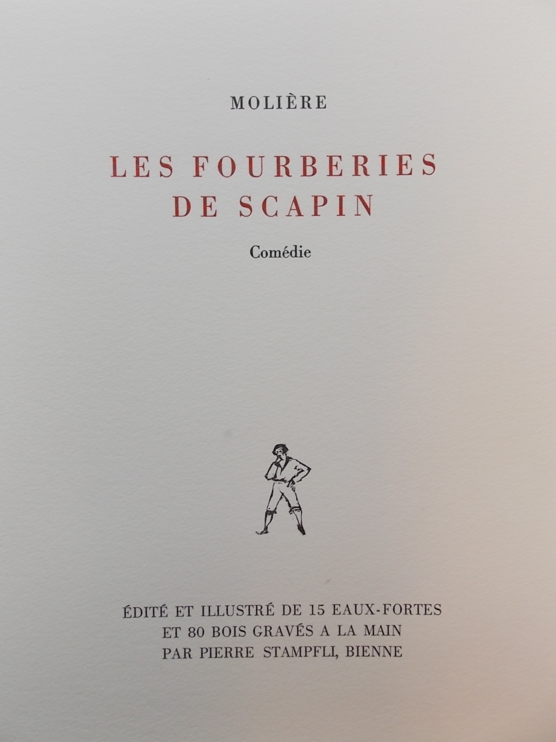 [STAMPFLI (Pierre)] - MOLIERE Les fourberies de Scapin. Bienne, chez l'artiste, 1950.
