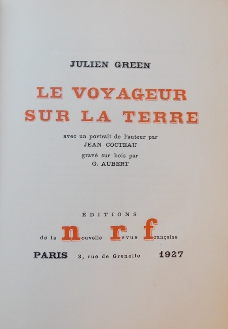 GREEN (Julien) Le voyageur sur la terre. Paris, Editions de la Nouvelle Revue Française (coll. "Une oeuvre, un portrait"), 1927.