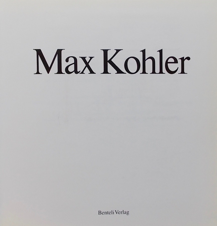 KAMBER (André) Max Kohler. Berne, Benteli, 1990. – Image 2